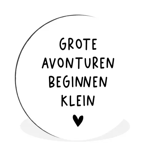 Spreuken - Grote avonturen beginnen klein - Quotes Wandcirkel aluminium klein -3d