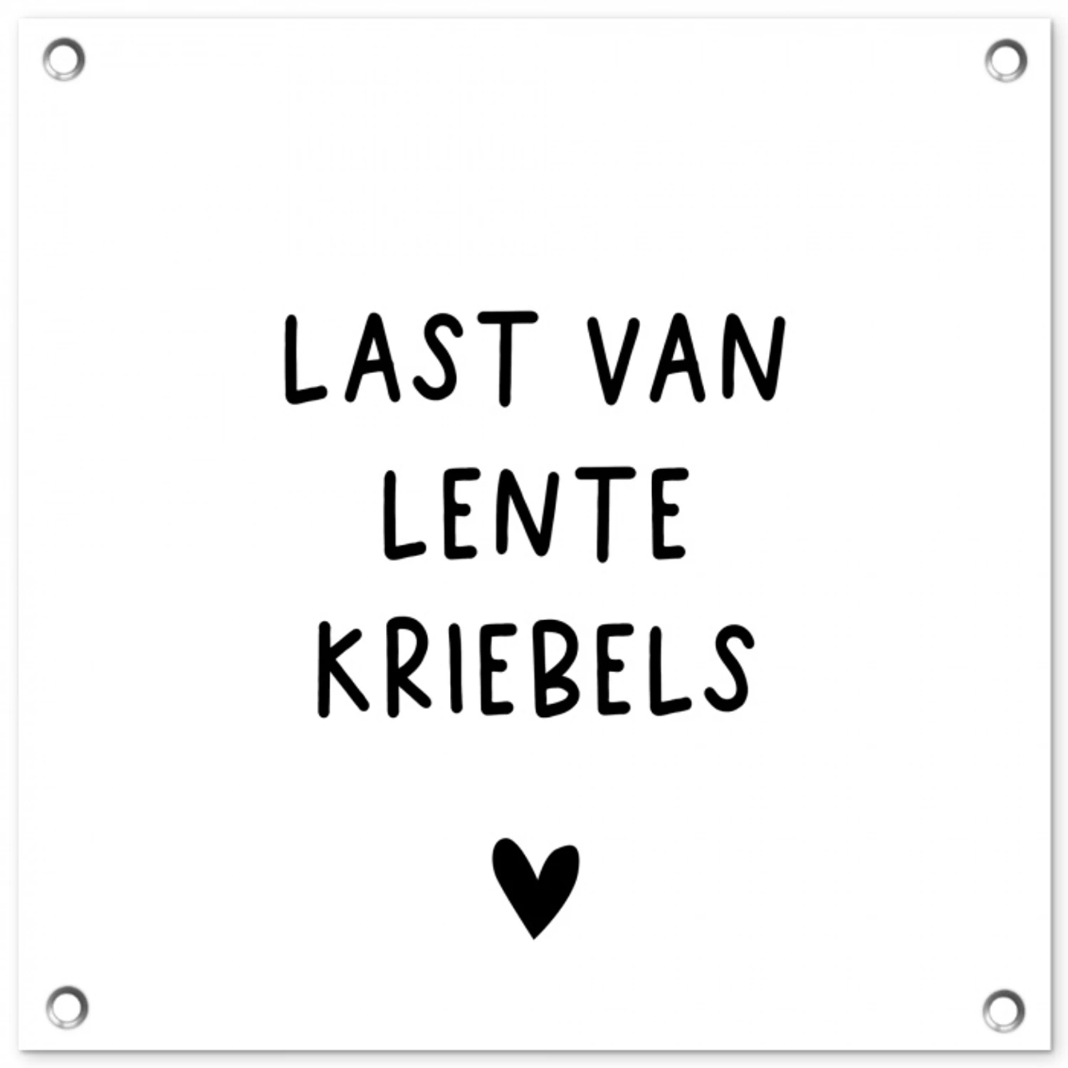 Last van lentekriebels - Spreuken - Quotes tuinposter los doek klein -3d