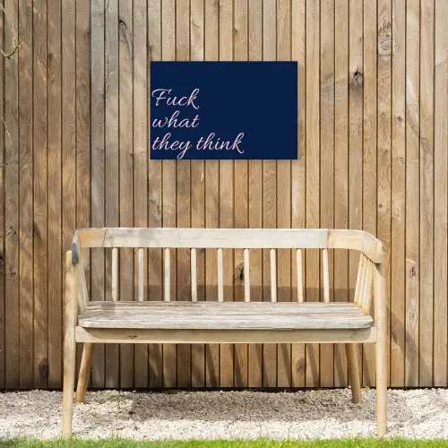 Fuck what they think - Blauw - Cursief Tuinposter op houten frame 2 cm dik klein -sfeer4