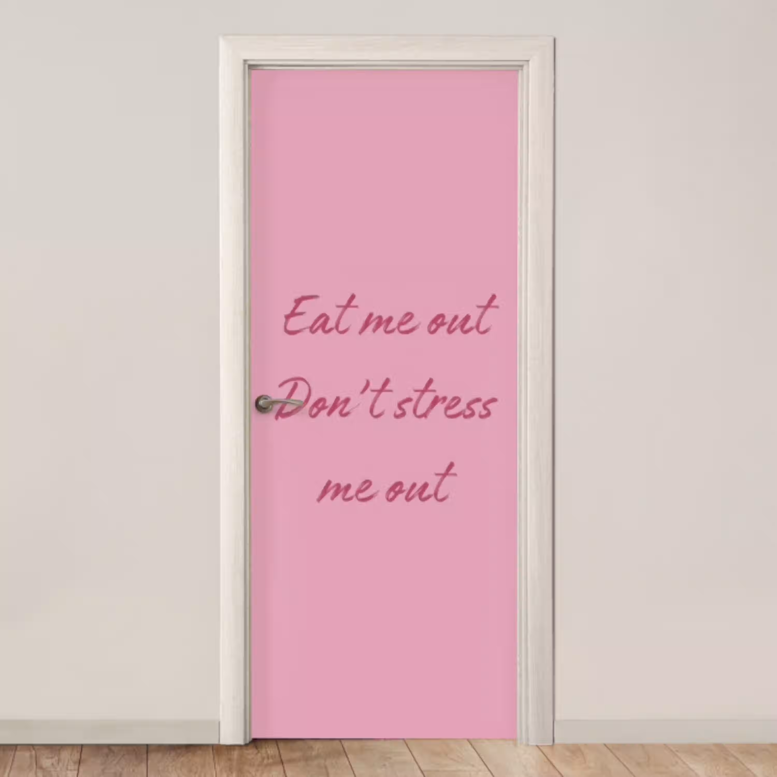 Eat me out don't stress me out - Roze - Handgeschreven deurposter klein -3d_beige