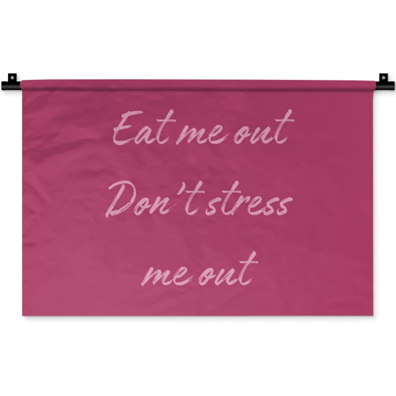 eat me out don't stress me out - Roze - Minimalistisch Wandkleed katoen klein -zz3d