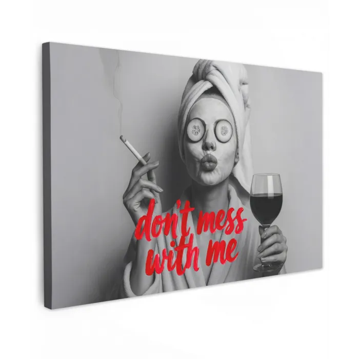 Don't mess with me - Wijn - Vrouw - Sigaret Tuinposter op houten frame 2 cm dik klein -3d