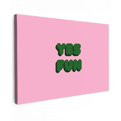 Yes fun - Groen - Roze Tuinposter op houten frame 2 cm dik klein -3d