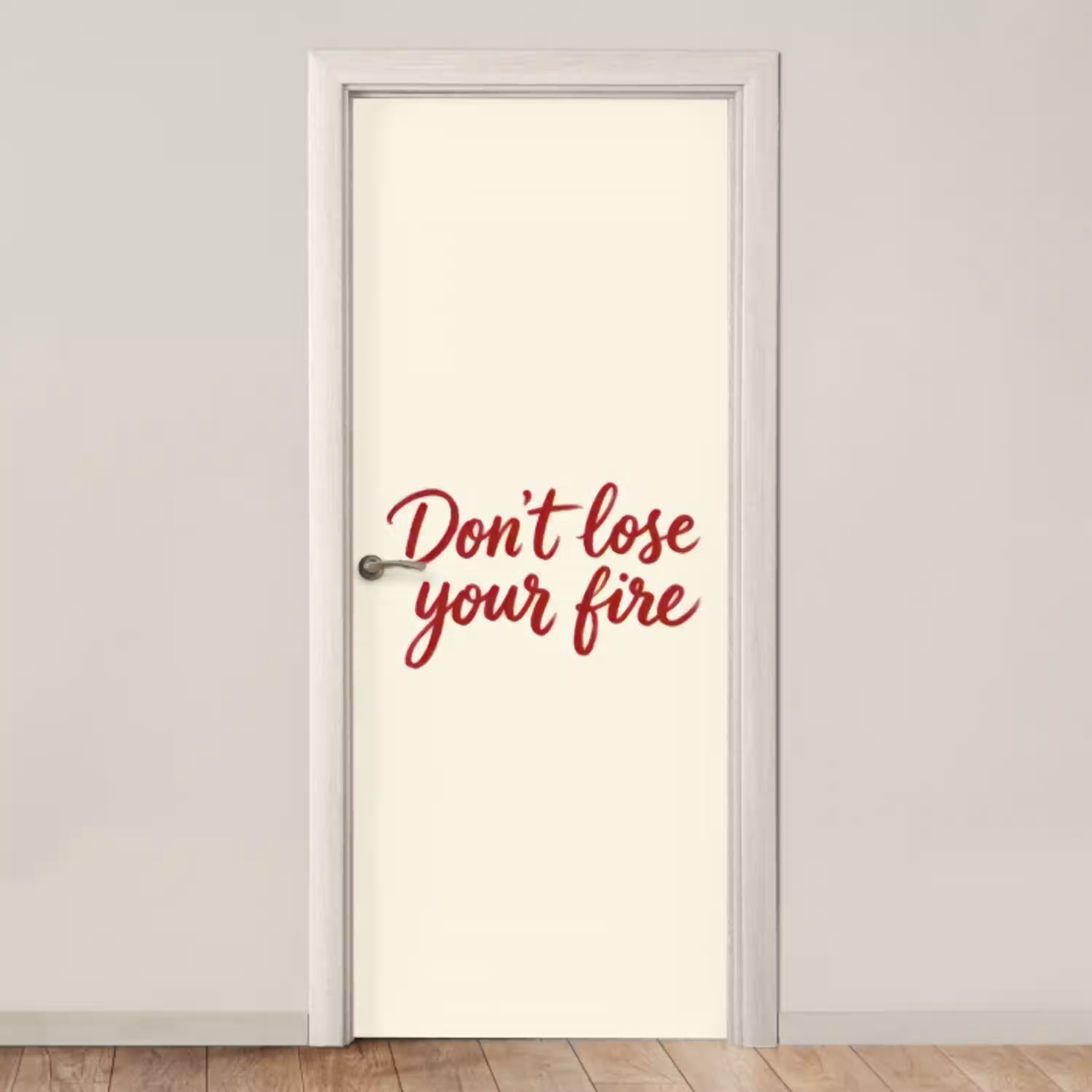 Don't lose your fire - Rood - Wit - Minimalistisch deurposter klein -3d_beige