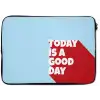 Today is a good day - Rood - lichtblauw laptophoes neopreen klein -zkaufland3dotto