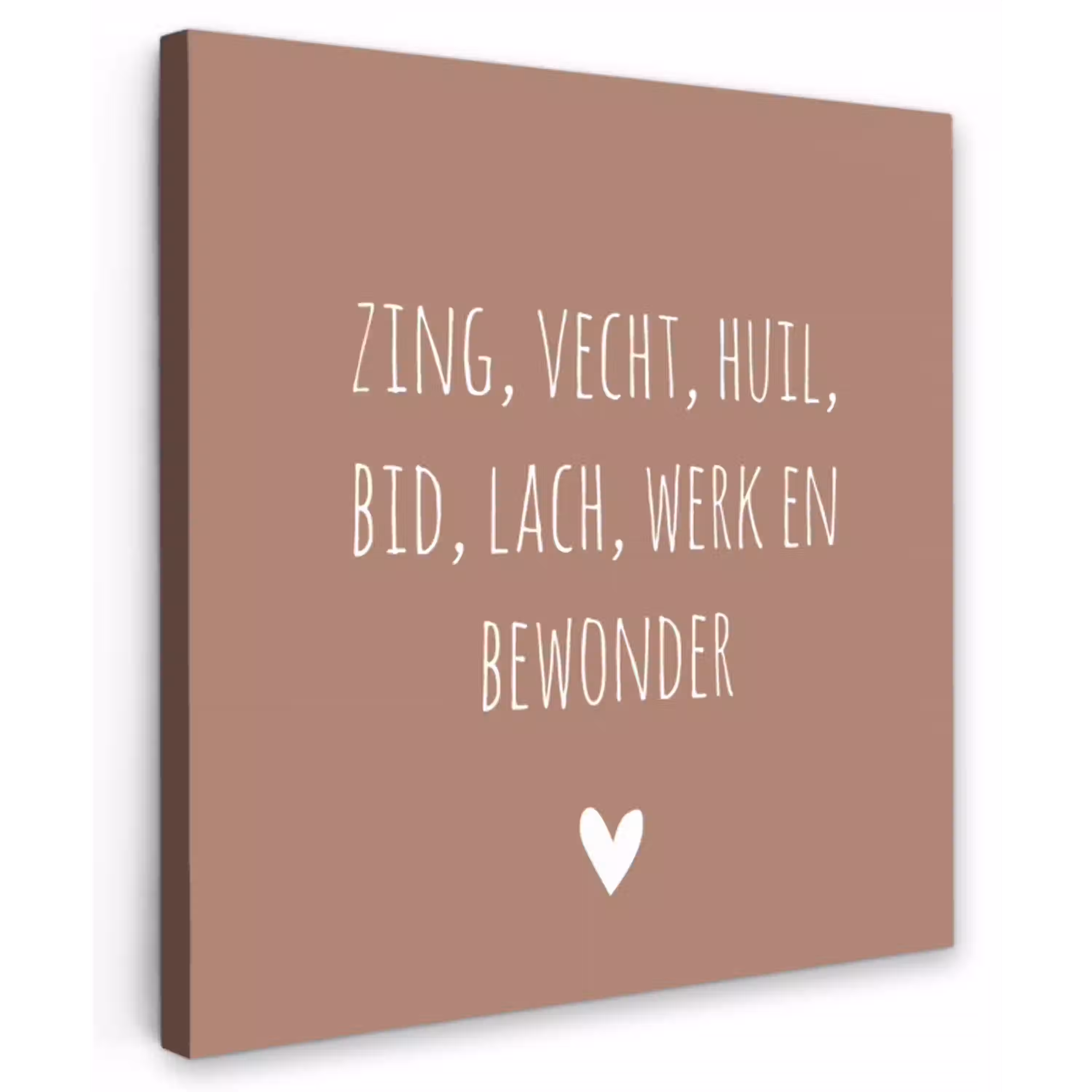 Zing vecht huil bid lach werk en bewonder - Quotes - Spreuken - Ramses Shaffy Tuinposter op houten frame 2 cm dik klein -3d