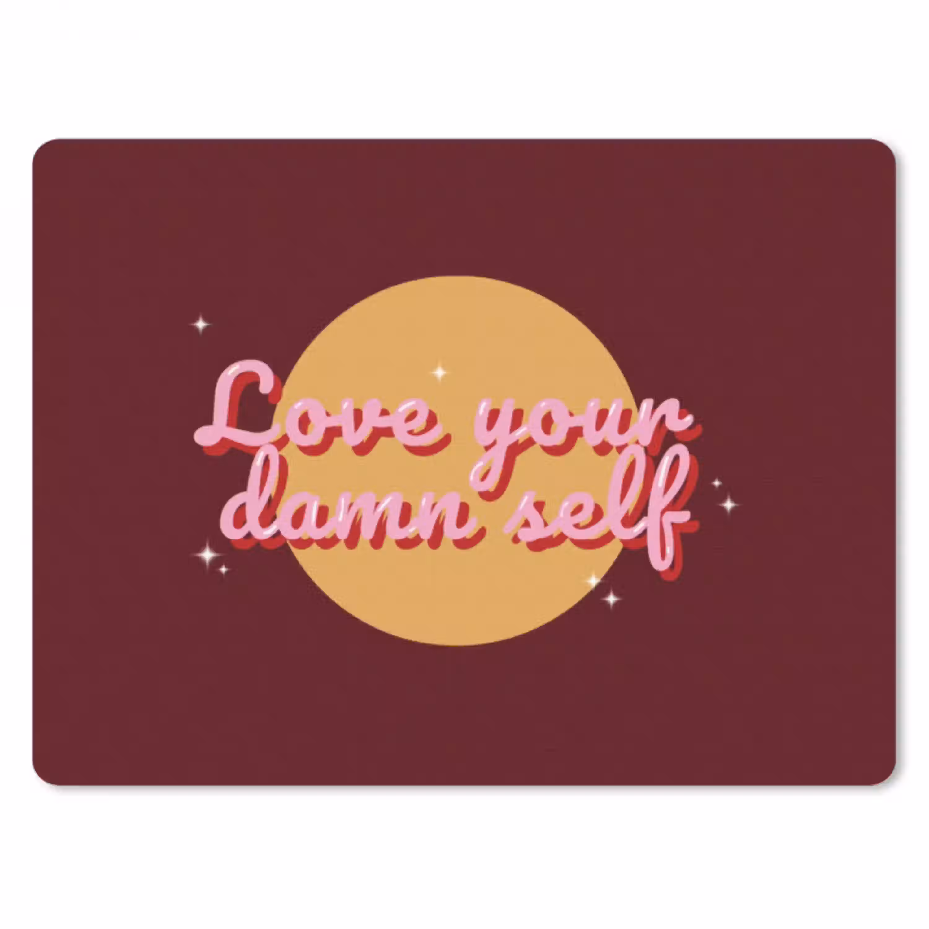love your damn self - Cirkel - Glitter - Rood muismat rubber klein -3d