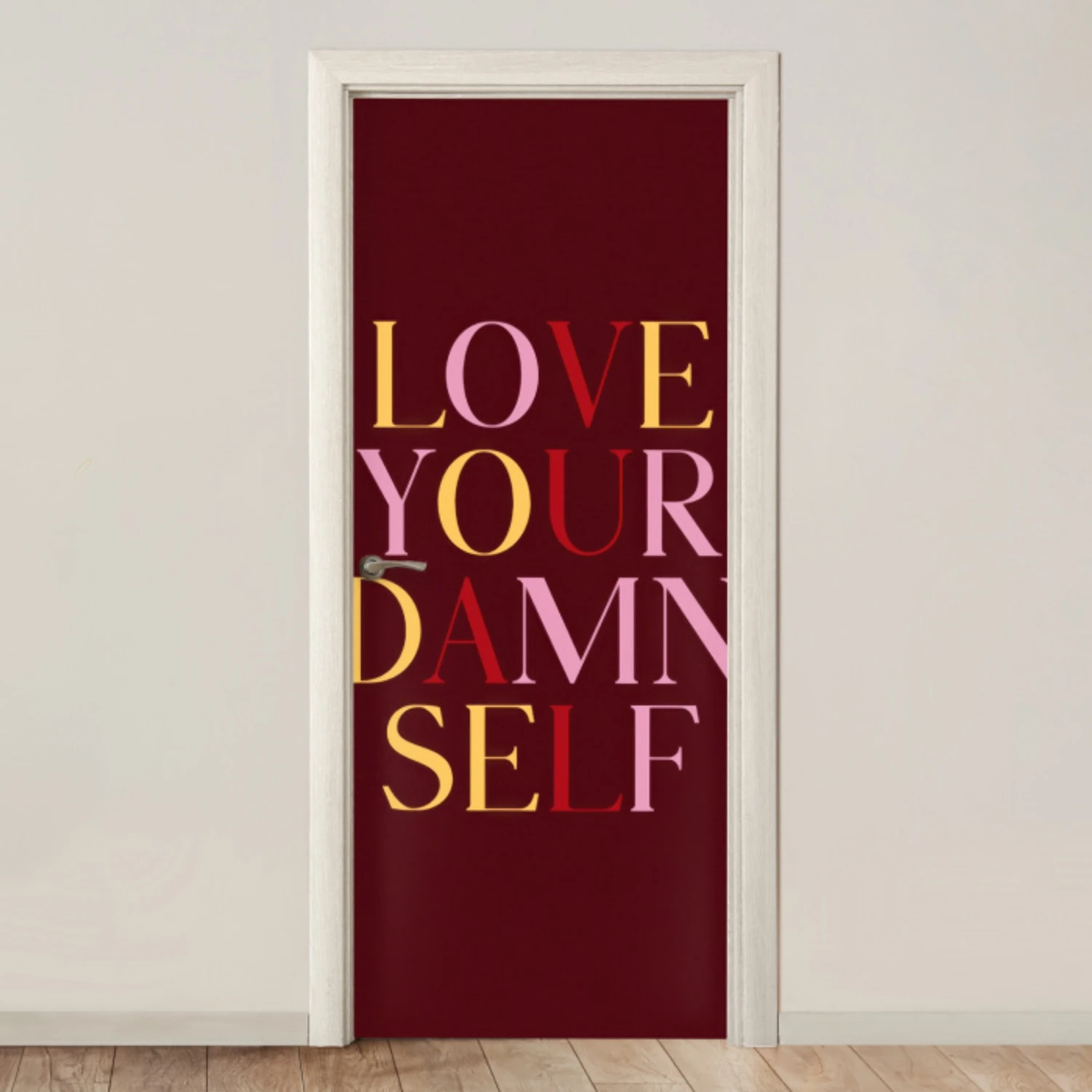 Love your damn self - Kleurrijk - Bordeaux deurposter klein -3d_beige