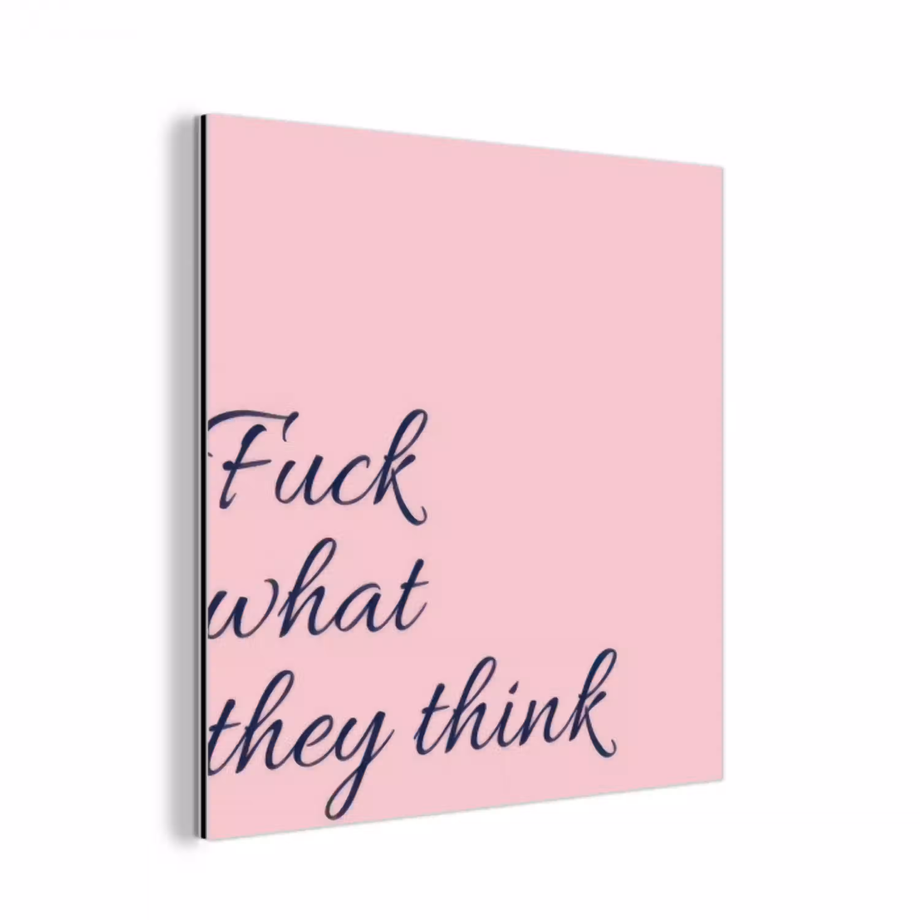 Fuck what they think - Roze - Minimalistisch aluminium wit klein -3d
