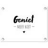 Tekst - Geniet meer niet - Genieten - Quotes tuinposter los doek klein -3d