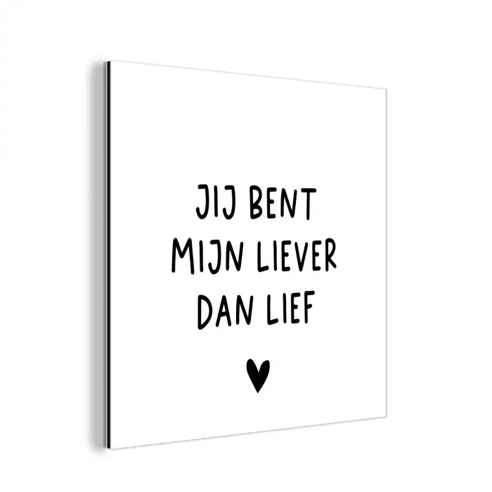 Quotes - Jij bent mijn liever dan lief - Spreuken aluminium wit klein -3d