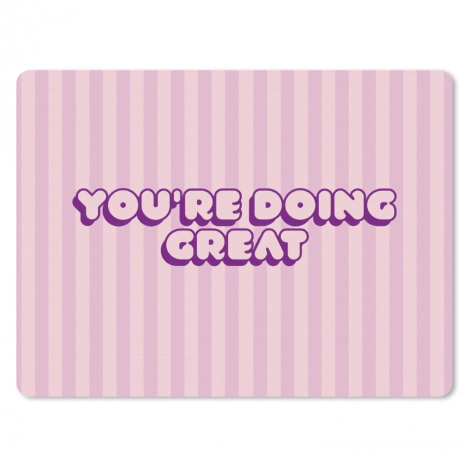 Paars - Strepen - You're doing great - Schaduw muismat rubber klein -3d