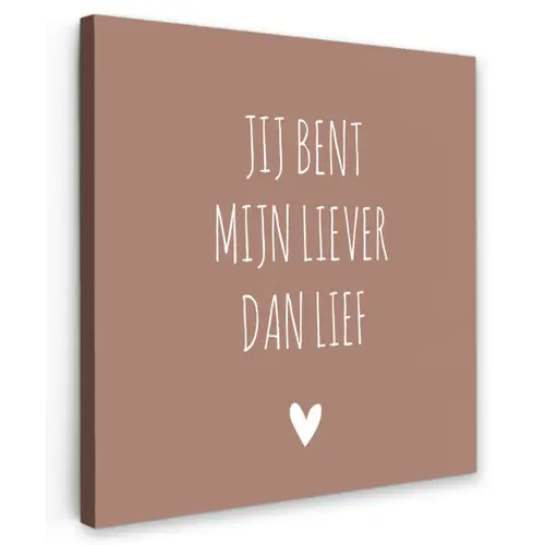 Spreuken - Jij bent mijn liever dan lief - Quotes Tuinposter op houten frame 2 cm dik klein -3d