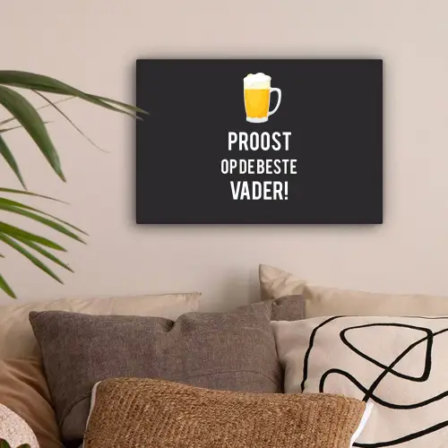 Spreuken - Proost op de beste vader - Quotes - Papa canvas 2cm klein -sfeer1