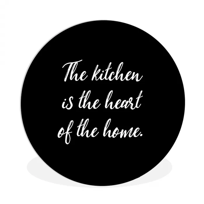 Spreuken - Koken - Thuis - The kitchen is the heart of the home - Quotes Wandcirkel kunststof plaat 5mm dik klein -3d