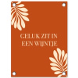 Oranje - Wijntje - Quote tuinposter los doek klein -3d
