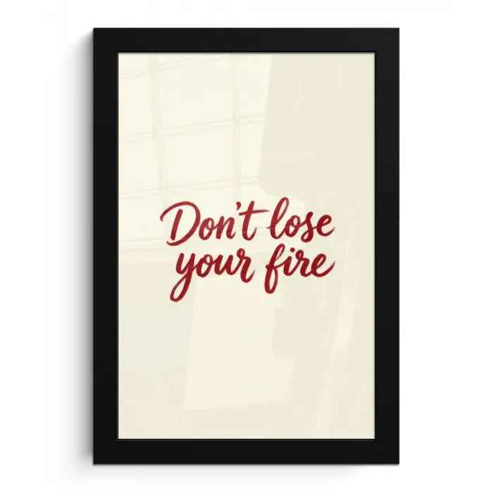 Don't lose your fire - Rood - Wit - Minimalistisch fotolijst zwart zonder passe partout klein -3d