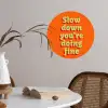 Oranje - Slow down you're doing fine - Retro Wandcirkel behangsticker klein -sfeer3