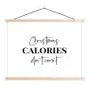 Kerst quote - Winter - Christmas calories - Wit textielposter latten blank klein -3d