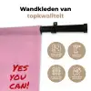 Yes you can do it - Rood - Roze Wandkleed katoen klein -sfeer2