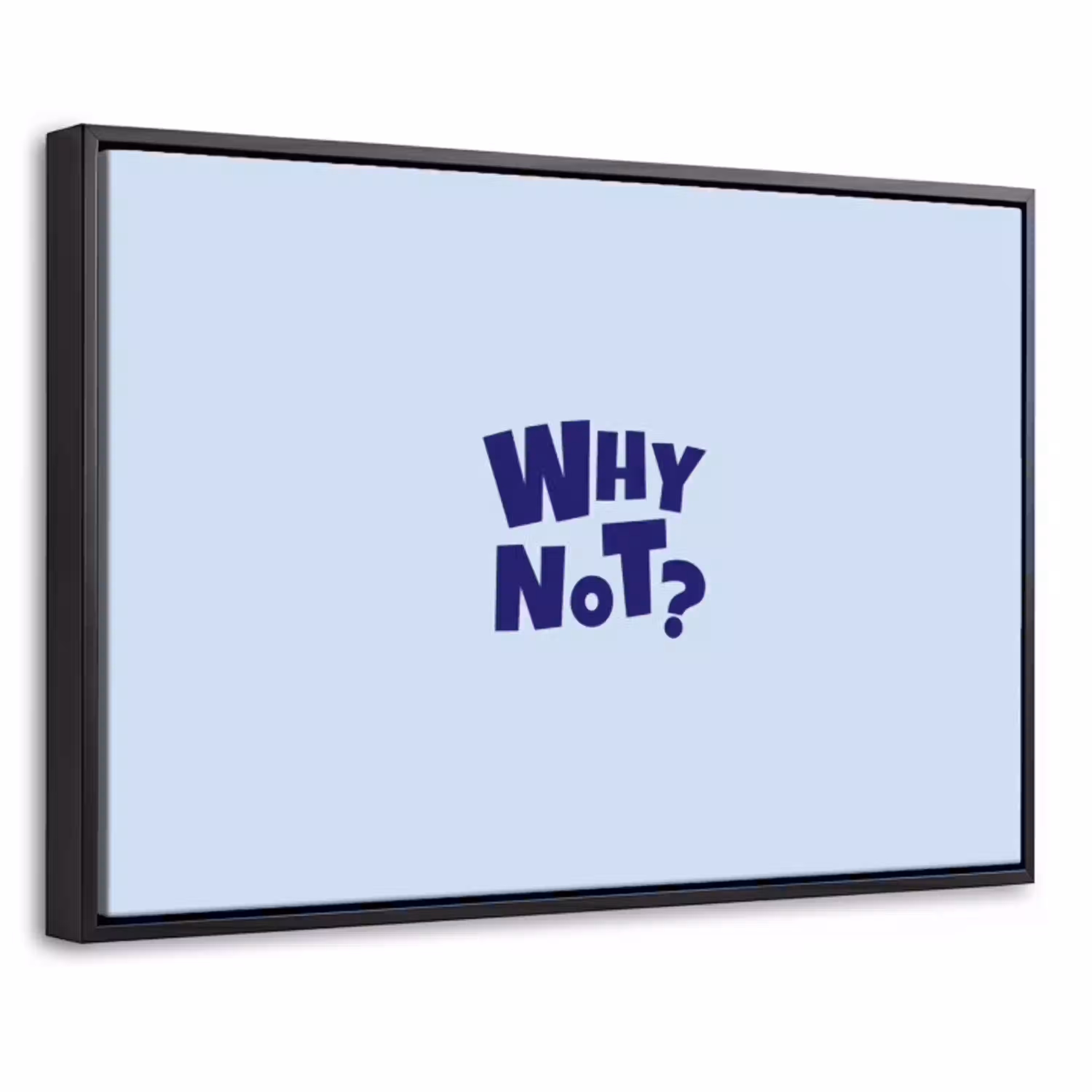 Why not - Blauw - Licht blauw - Quote Canvas met baklijst klein -threedimensional_3d_global