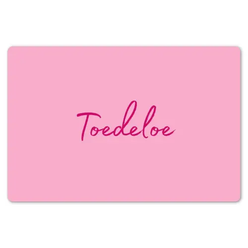 Toedeloe - Roze - Minimalistisch Placemat vinyl groot -zzsfeer1_Kitchenyeah-website