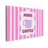 More coffee - Roze - Paars - Strepen - Mok Tuinposter op houten frame 2 cm dik klein -3d