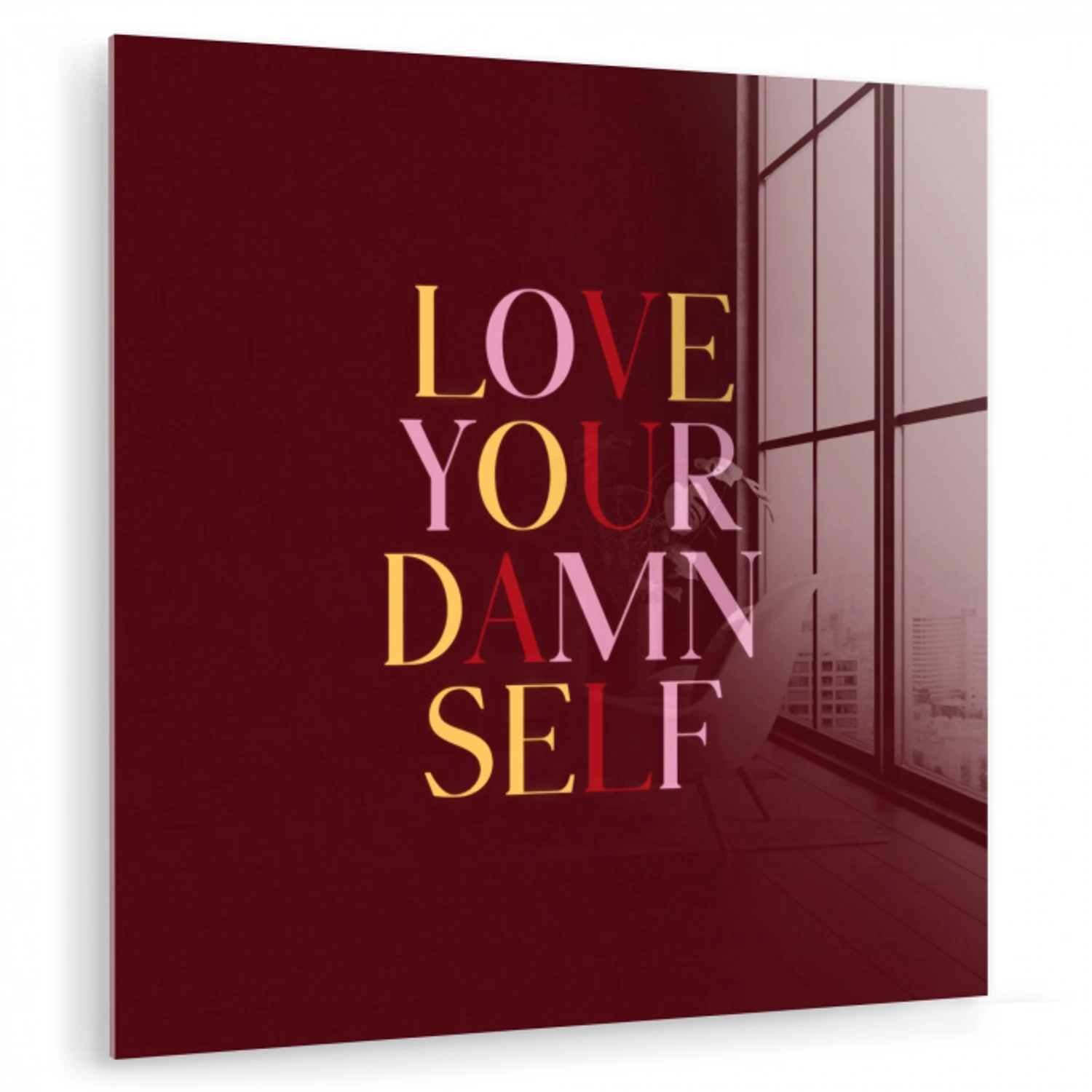 Love your damn self - Kleurrijk - Bordeaux plexiglas 5mm klein -zzzproduct_nieuw