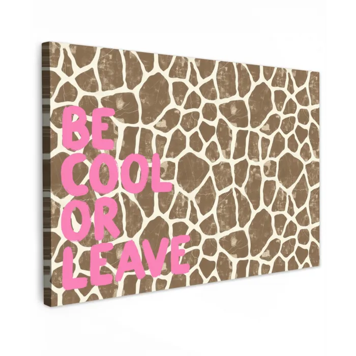 Tekst - Be cool or leave - Roze - Giraffenprint canvas 2cm klein -z3d