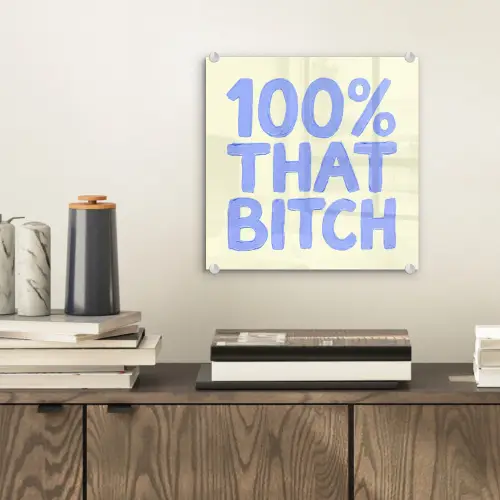 100% that bitch - Blauw - Wit plexiglas 5mm klein -sfeer1