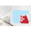 Today is a good day - Rood - lichtblauw muismat rubber klein -witbureau