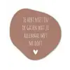 Wat je allemaal met me doet - Quotes - Spreuken Wandcirkel Organisch Forex 3mm klein -3d