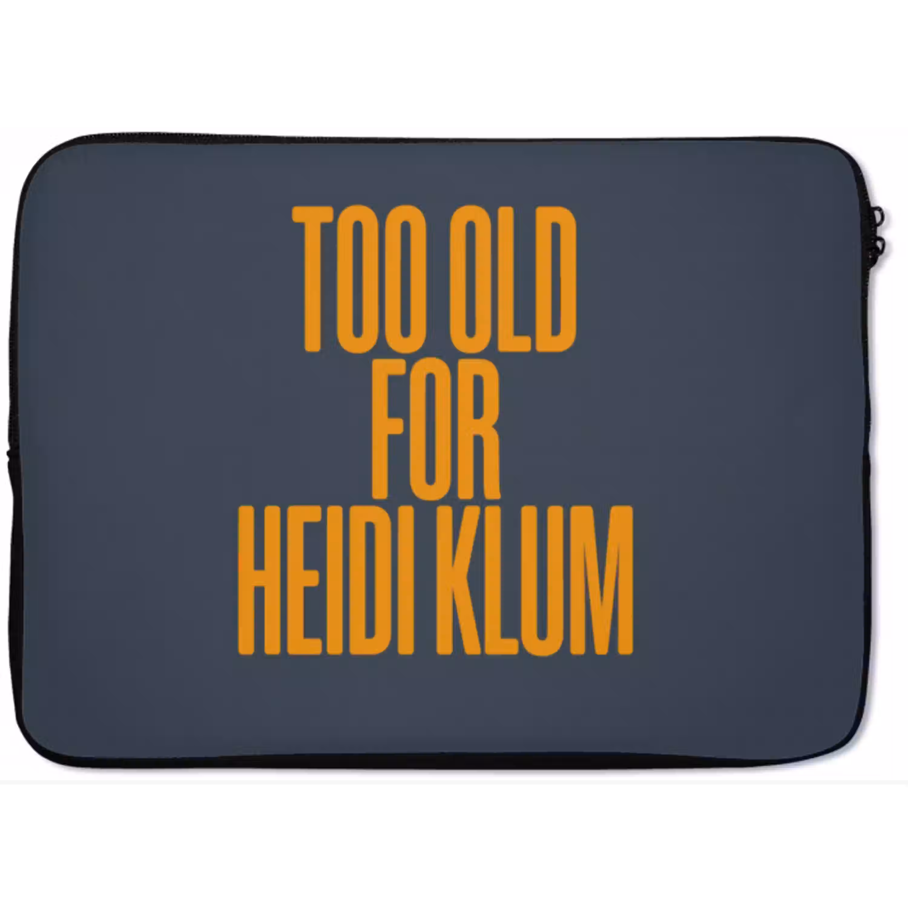 Too old for heidi klum - Geel - Blauw laptophoes neopreen klein -zkaufland3dotto