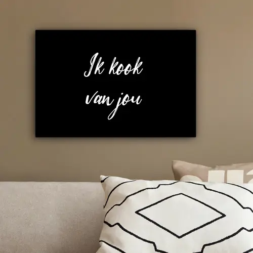 Quotes - Spreuken - Ik kook van jou - Liefde - Partner canvas 2cm klein -sfeer3