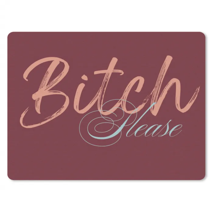 Bitch please - Rood - Blauw muismat rubber klein -3d