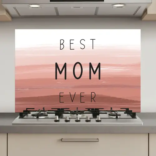 Spreuken - Quotes Best mom ever - Moederdag - Mama - Cadeau moederdag keuken achterwand spatscherm klein -3d_website