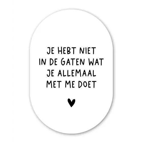 Quotes - Wat je allemaal met me doet - Spreuken Wandcirkel Ovaal Forex klein -3d