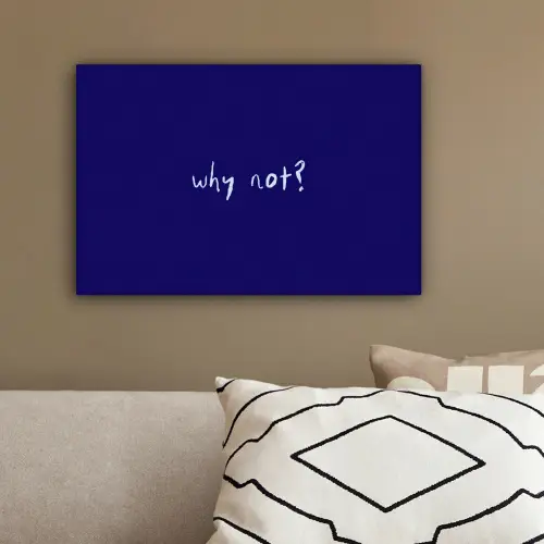 Why not - Blauw - Handgeschreven canvas 2cm klein -sfeer3