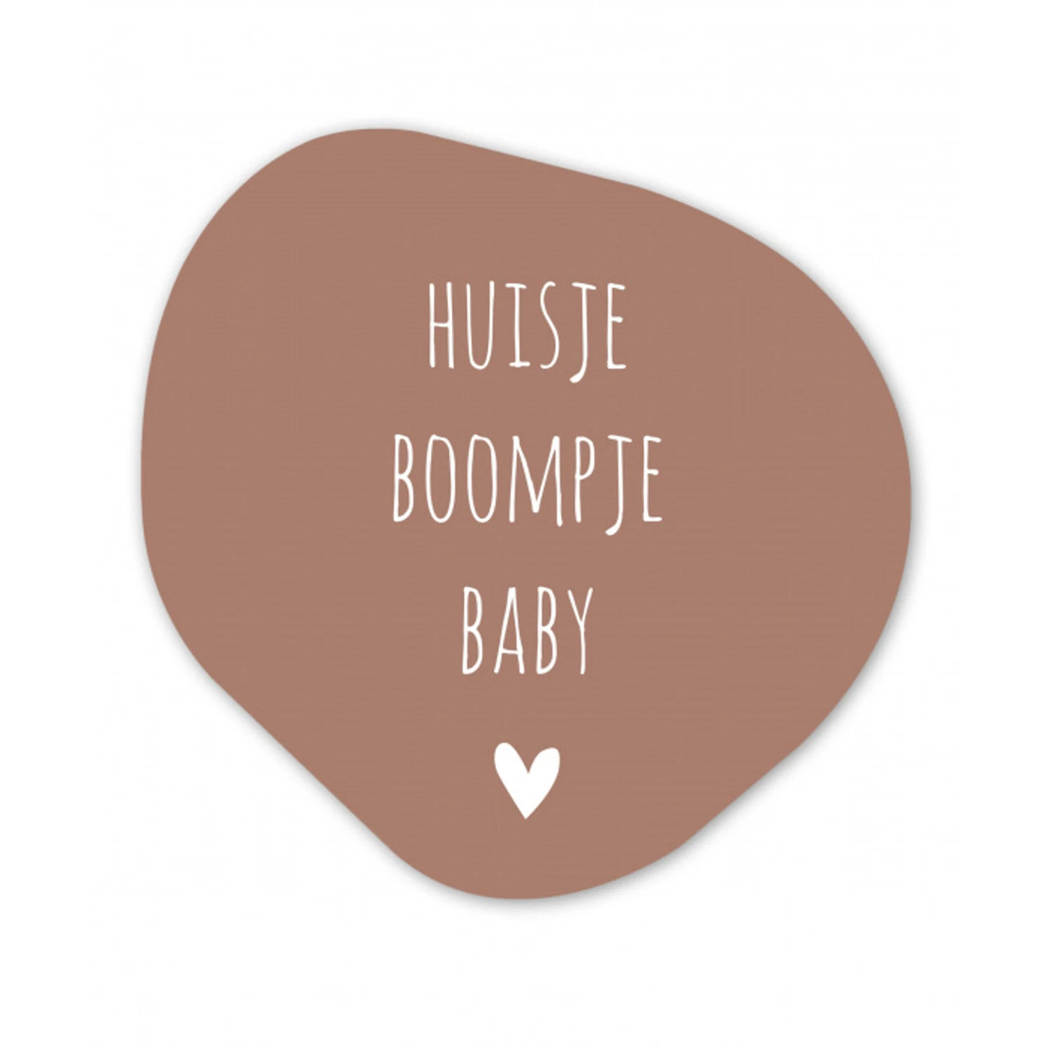 Quotes  - Spreuken - Huisje boompje beestje Wandcirkel Organisch Forex 3mm klein -3d