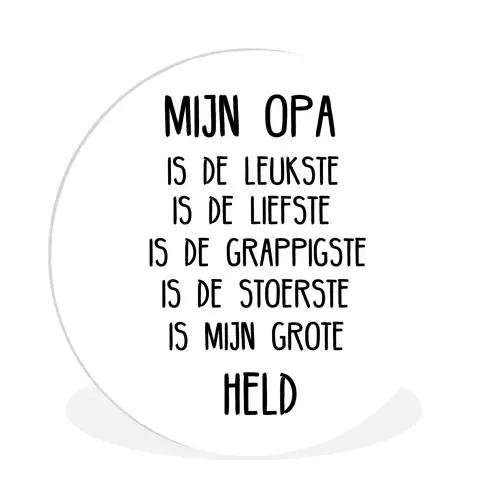 Quotes - Mijn opa is mijn grote held - Spreuken - Opa Wandcirkel kunststof plaat 5mm dik klein -3d