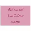 Eat me out don't stress me out - Roze - Handgeschreven poster papier klein -3d