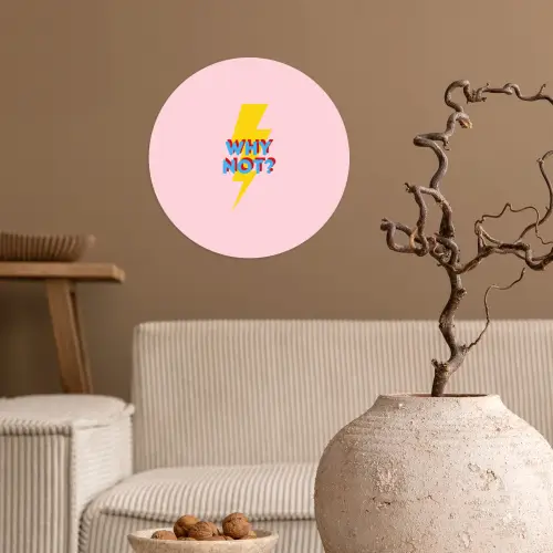 Why not - Bliksem - Roze Wandcirkel behangsticker klein -sfeer1