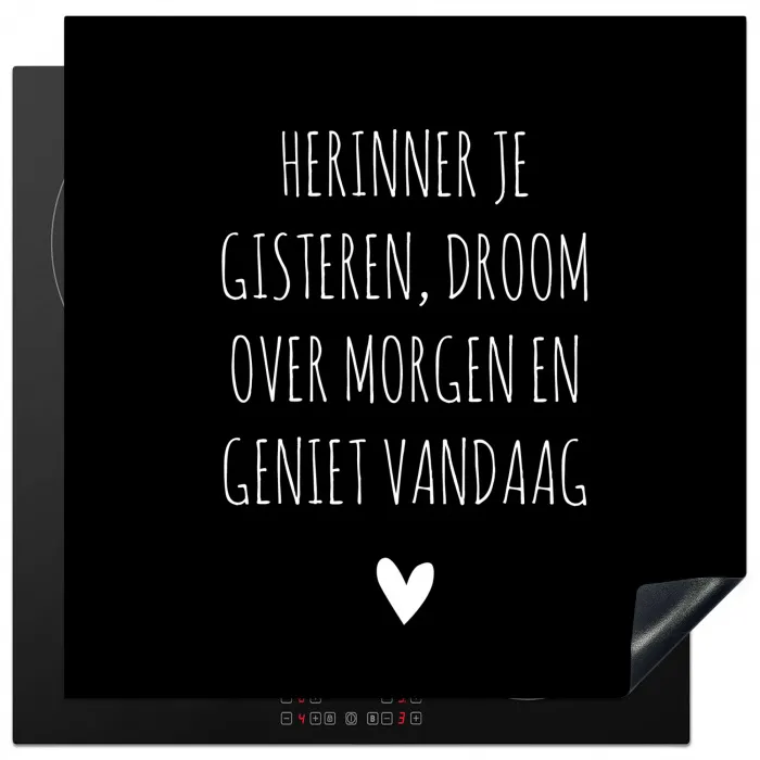 Herinner je gisteren droom over morgen geniet vandaag - Spreuken - Quotes Inductie beschermer vinyl 3mm middel -3d