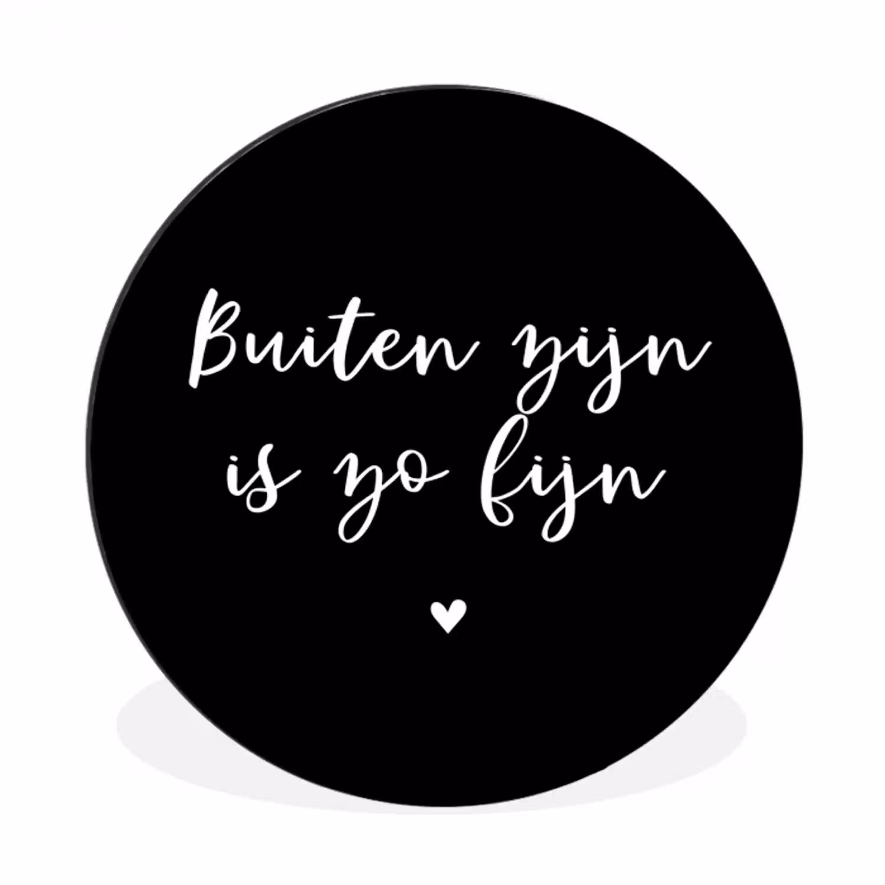 Quotes - Tuin - Buiten zijn is zo fijn - Tekst Wandcirkel aluminium klein -3d