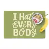 I hate everybody - Groen - Retro Placemat vinyl groot -zzzproduct_Kitchenyeah-website