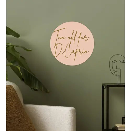 Too old for dicaprio - Roze - Groen Wandcirkel behangsticker klein -sfeer2