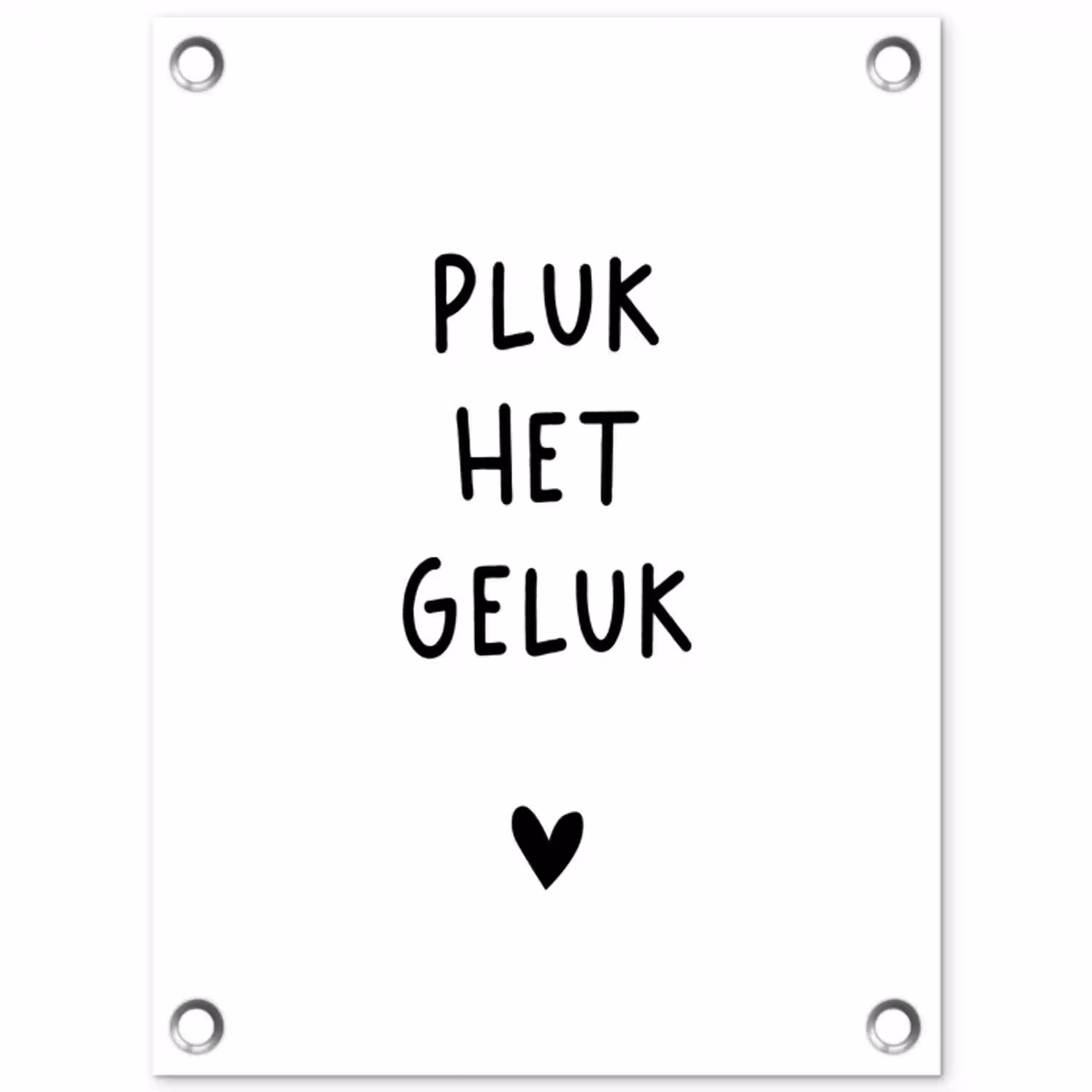 Pluk het geluk - Quotes - Spreuken tuinposter los doek klein -3d