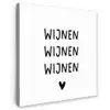 Wijnen wijnen wijnen - Spreuken - Quotes Tuinposter op houten frame 2 cm dik klein -3d