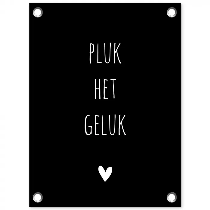 Quotes - Spreuken - Pluk het geluk tuinposter los doek klein -3d