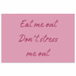 Eat me out don't stress me out - Roze - Handgeschreven poster papier klein -3d